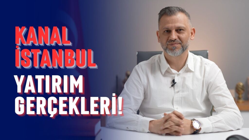 Kanal İstanbul Yatırım Gerçekleri